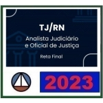 TJ RN - Analista Judiciário e Oficial de Justiça - PÓS EDITAL - Reta Final  (CERS 2023)